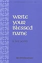 Write Your Blessed Name SATB choral sheet music cover